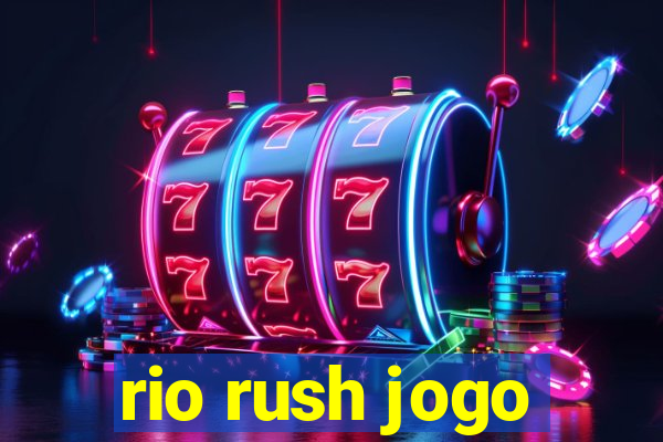 rio rush jogo